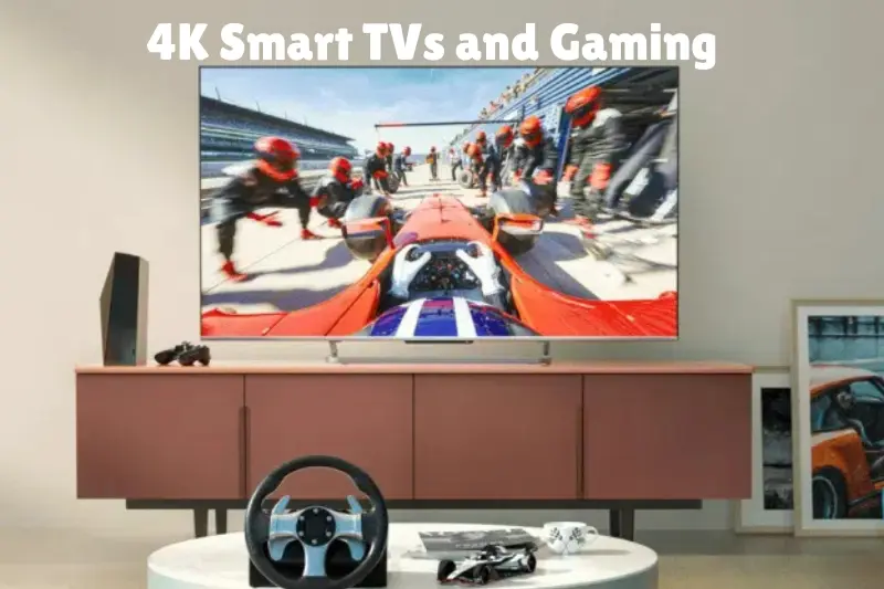 4k smart tvs and gaming