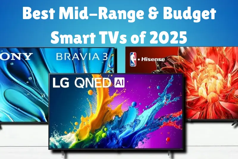 best mid-range & budget smart tvs of 2025
