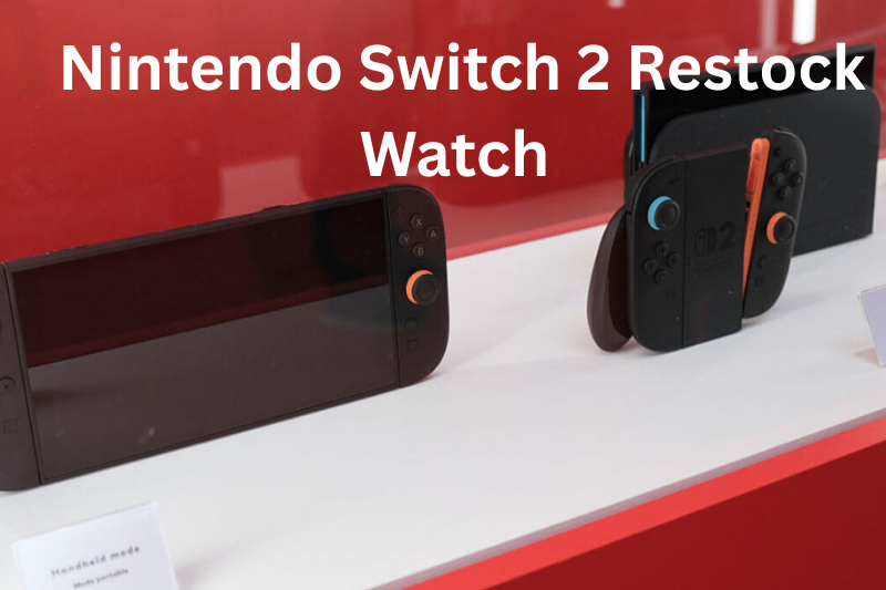 nintendo switch 2 restock watch