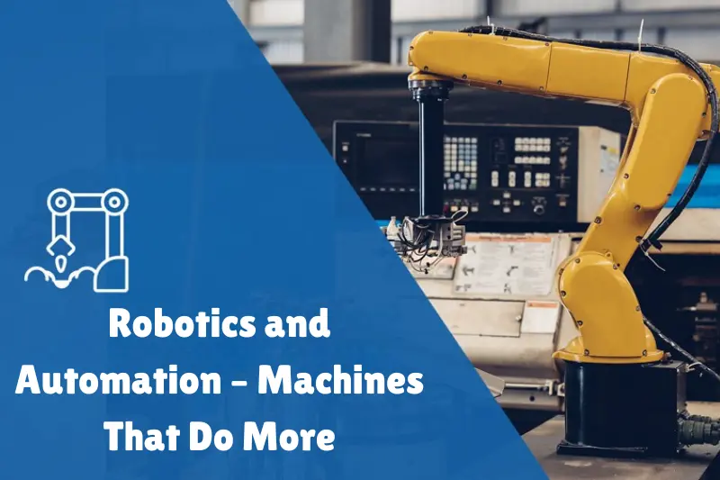robotics and automation – machines that do more