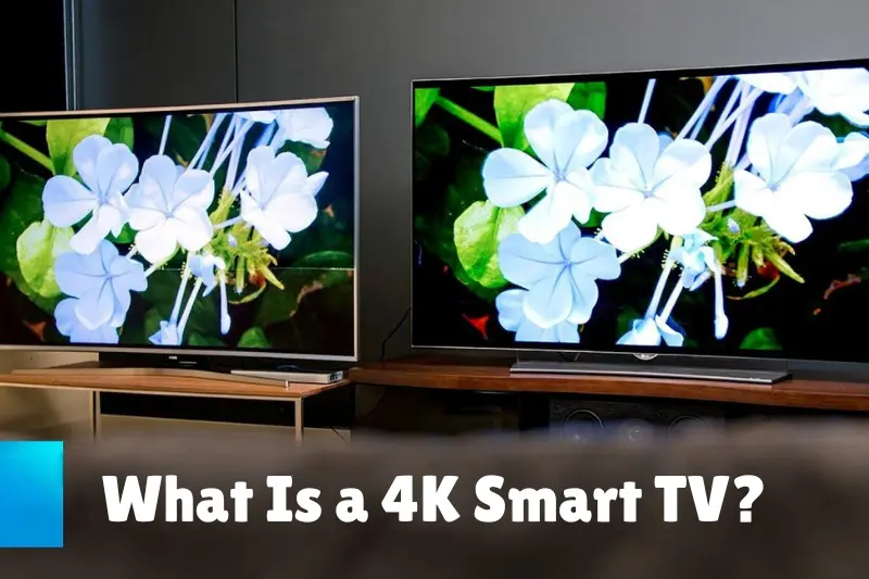 what is a 4k smart tv